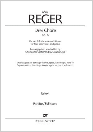 Reger: Drei Chöre, Op. 6