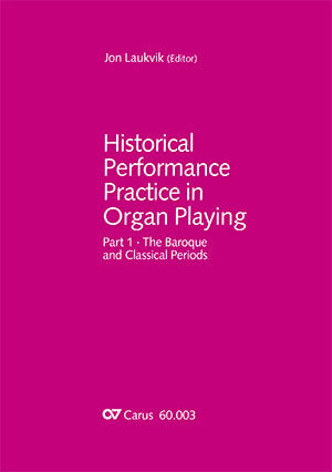 Historical Performance Practice in Organ Playing - Part 1: Baroque and Classical Era