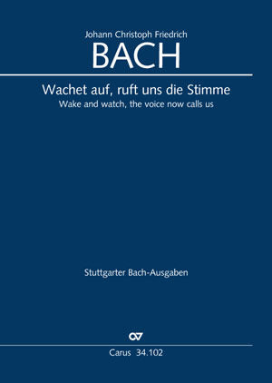 J.C.F. Bach: Wachet auf, ruft uns die Stimme, BR JCFB H 101