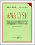Analyse du langage musical - Volume 1 (de Corelli á Debussy)