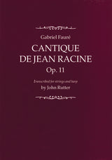 Fauré: Cantique de Jean Racine, Op. 11 (arr. for strings, harp & SATB)