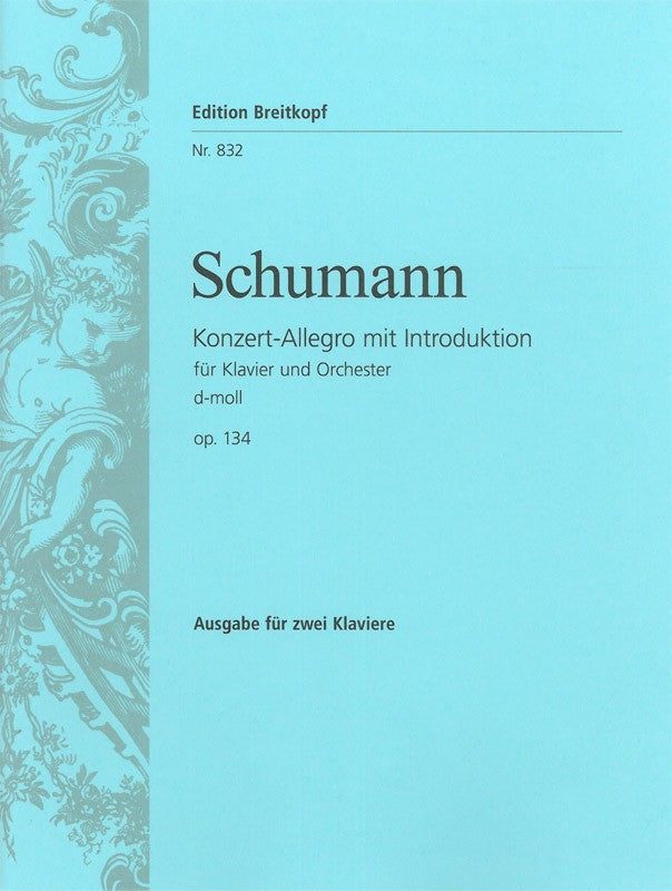 Schumann: Concert Allegro with Introduction in D Minor, Op. 134