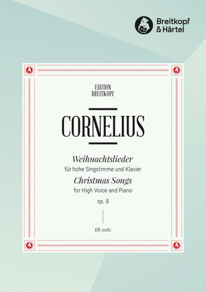Cornelius: Christmas Songs, Op. 8