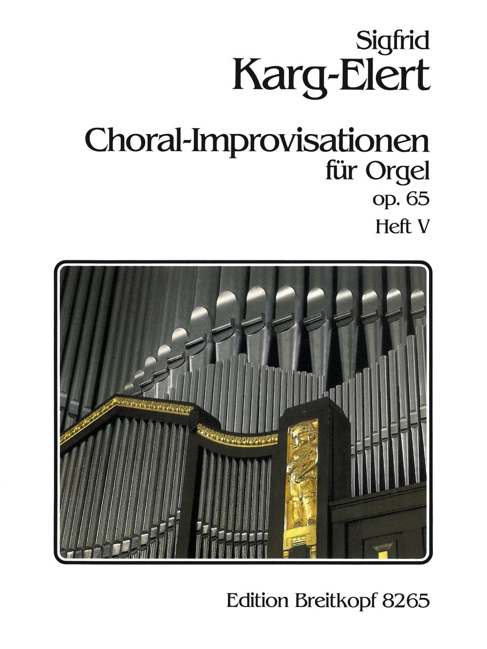 Karg-Elert: 66 Chorale Improvisations, Op. 65 - Volume 5 (Reformation Day, Day of Repentance, Holy Communion, Memorial Day)