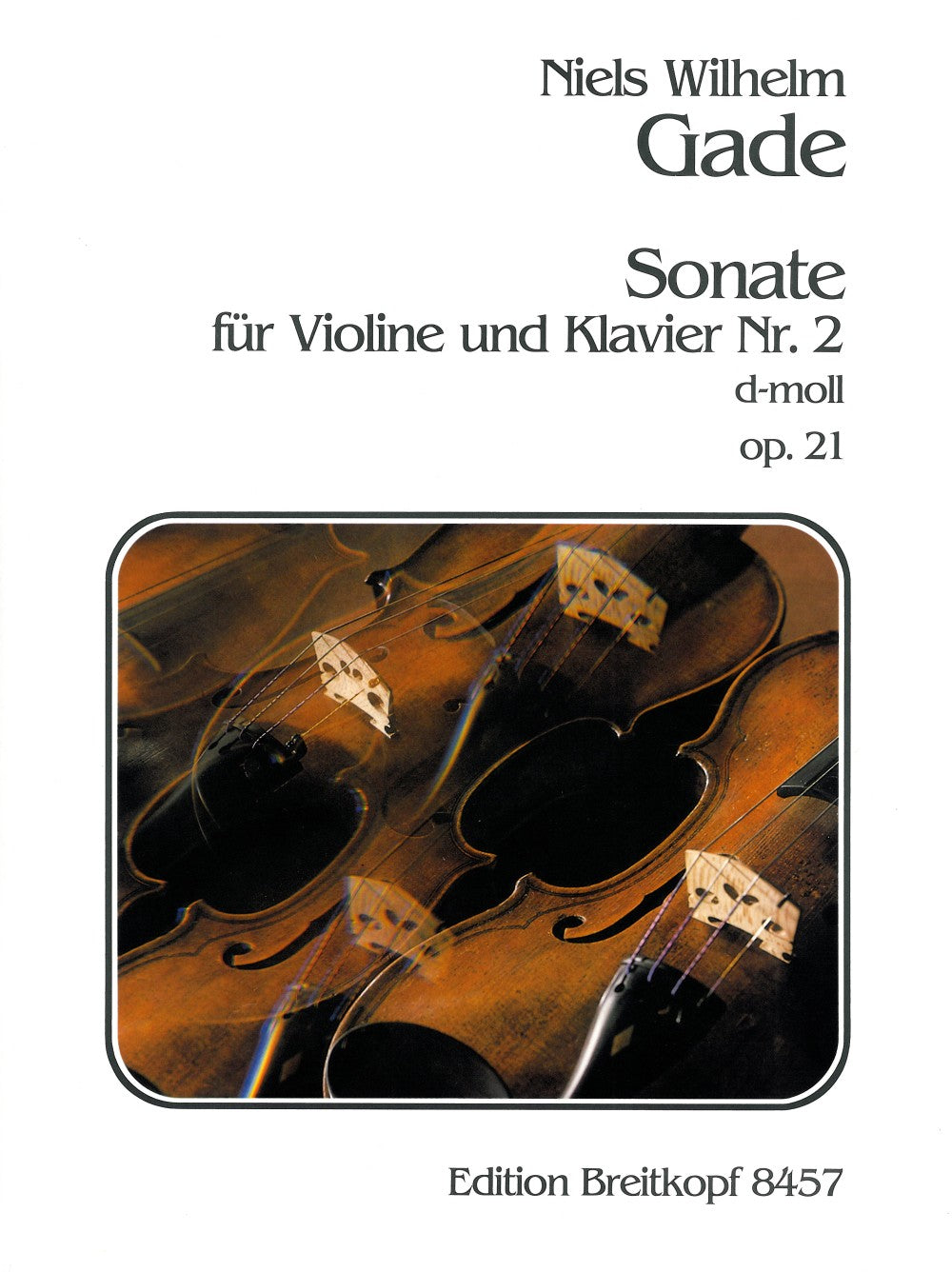Gade: Violin Sonata No. 2 in D Minor, Op. 21