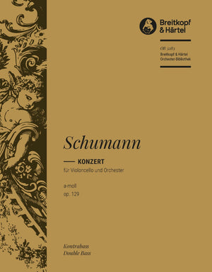 Schumann: Cello Concerto in A Minor, Op. 129