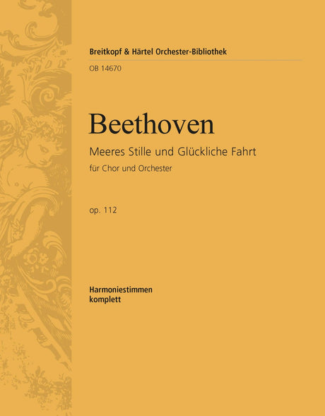 Beethoven: Meeres Stille and Glückliche Fahrt, Op. 112