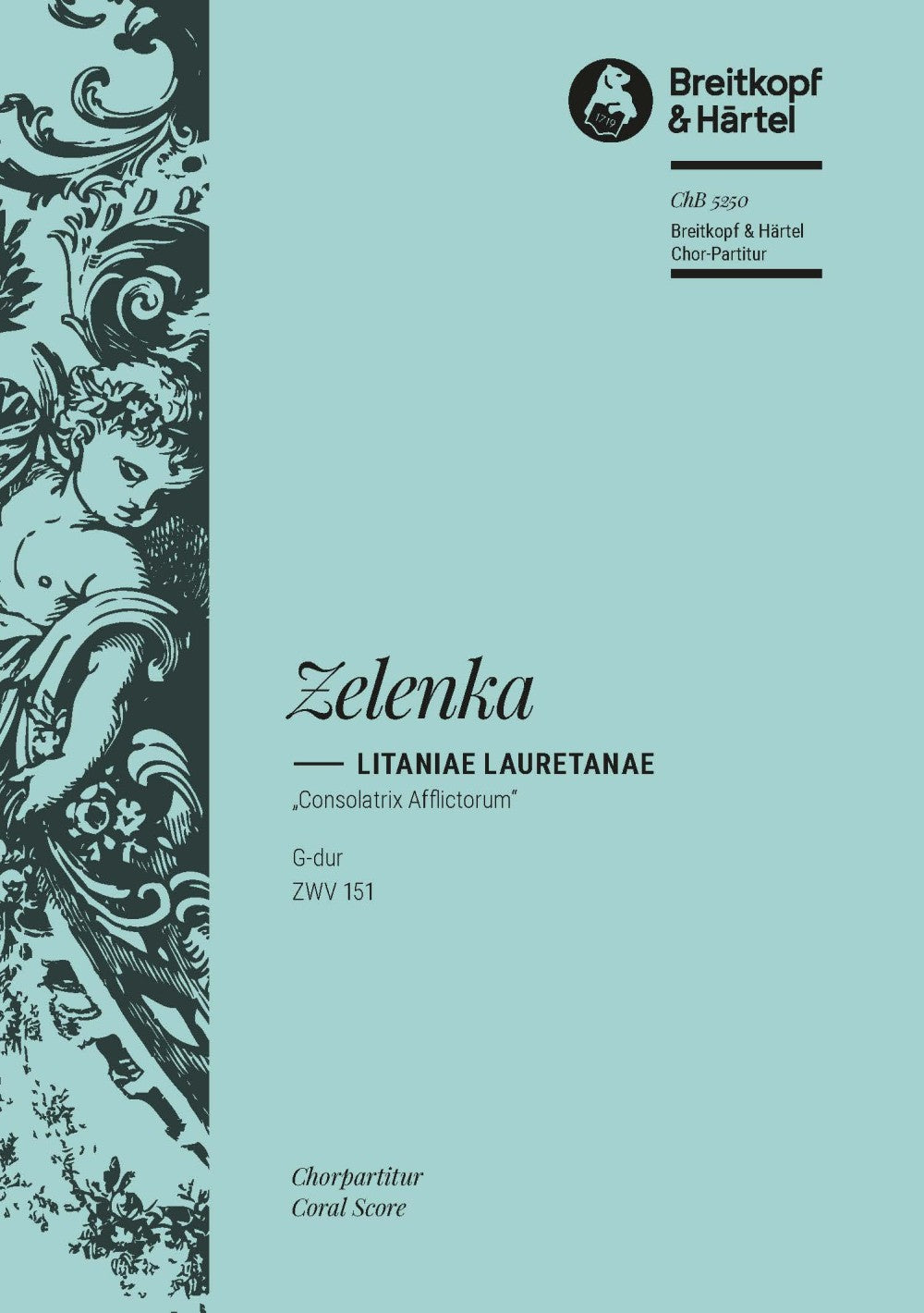 Zelenka: Litaniae Lauretanae "Consolatrix Afflictorum" in G Major, ZWV 151