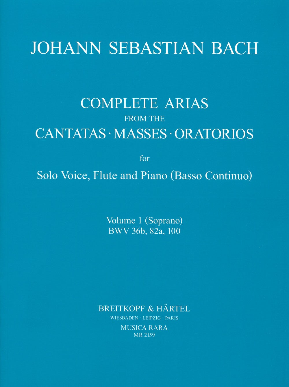 Bach: Complete Arias - Volume 1 (Soprano - BWV 36b, 82a & 100)