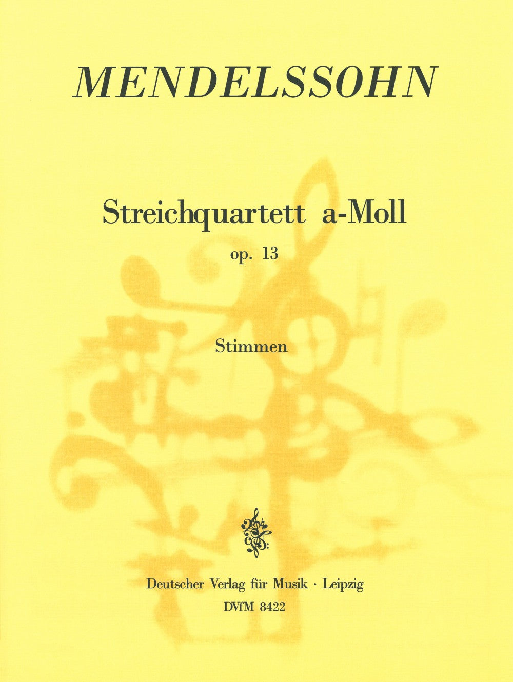 Mendelssohn: String Quartet in A Minor, Op. 13