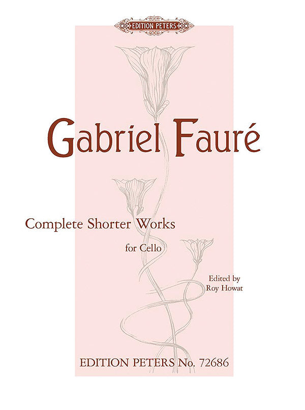 Fauré: Complete Shorter Works for Cello and Piano