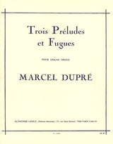 Dupré: Trois Préludes et Fugues, Op. 7
