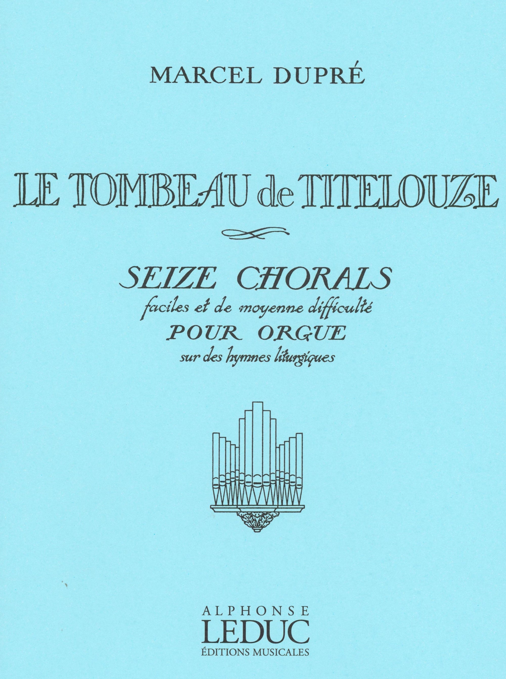 Dupré: Le Tombeau de Titelouze, Op. 38