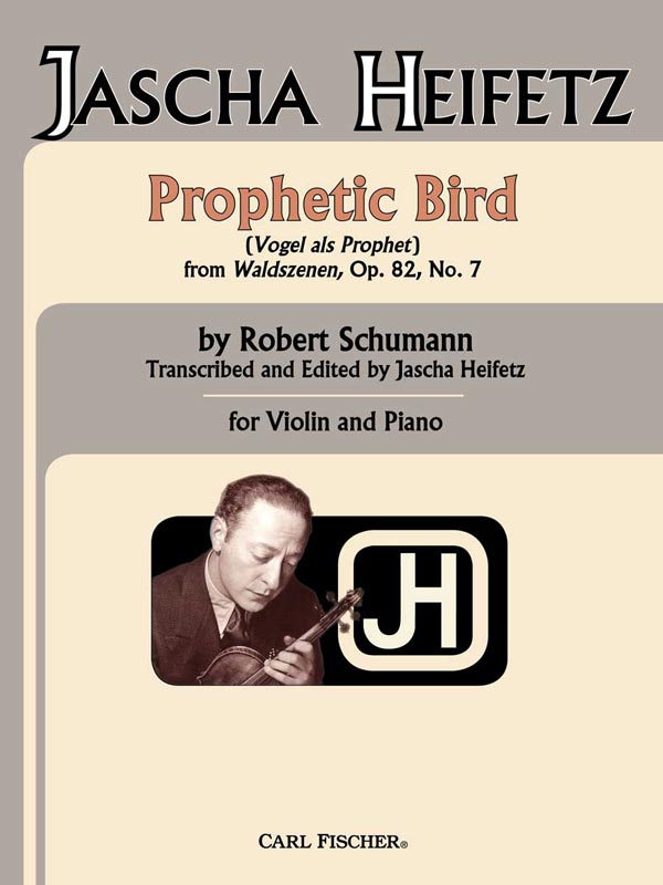 Schumann: Vogel als Prophet, Op. 82, No. 7 (arr. Heifetz)