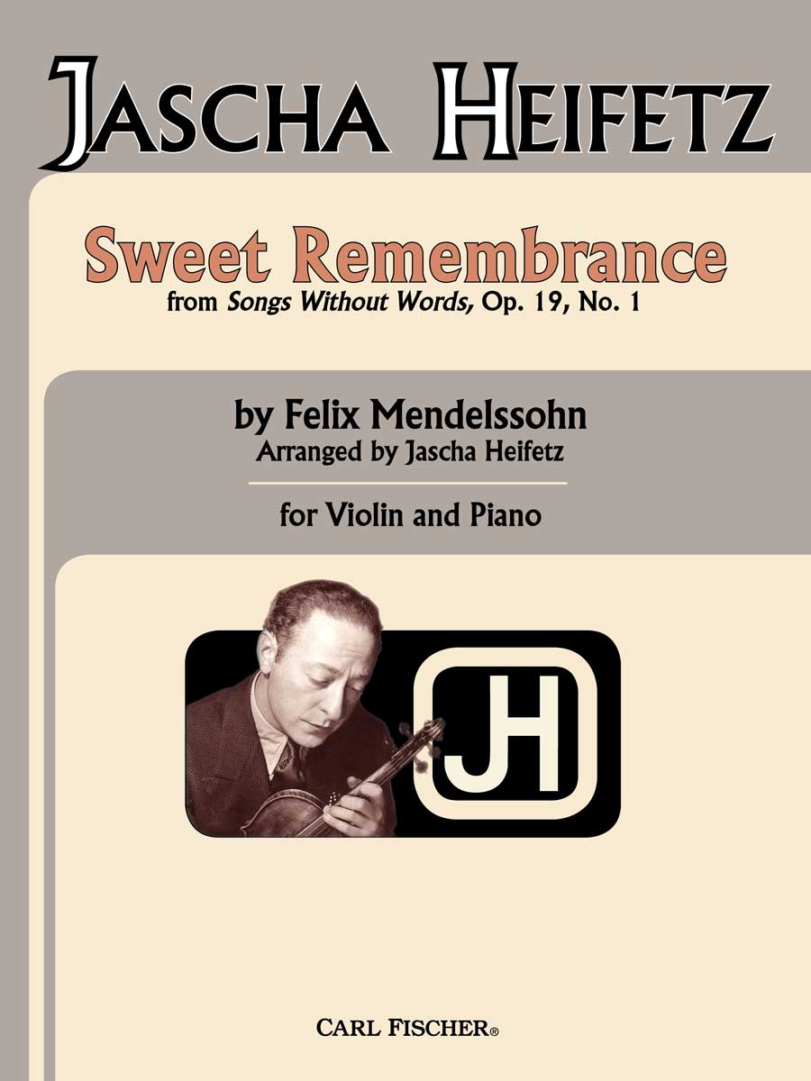 Mendelssohn-Heifetz: Sweet Remembrance