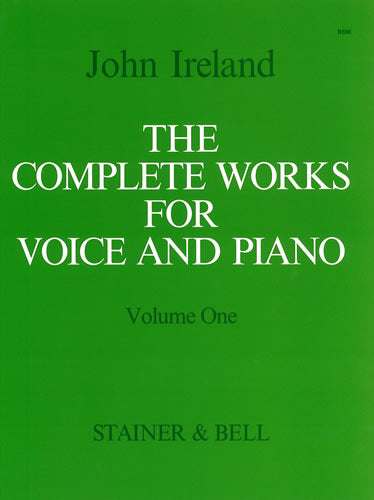 Ireland: The Complete Works for Voice and Piano - Volume 1