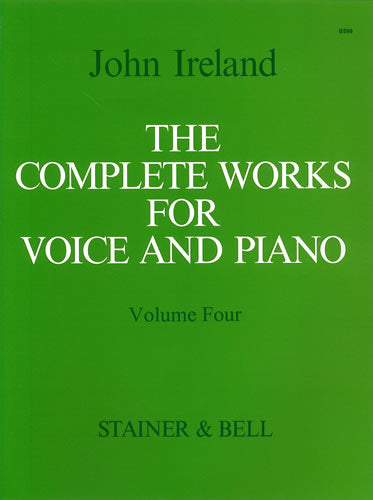 Ireland: The Complete Works for Voice and Piano - Volume 4