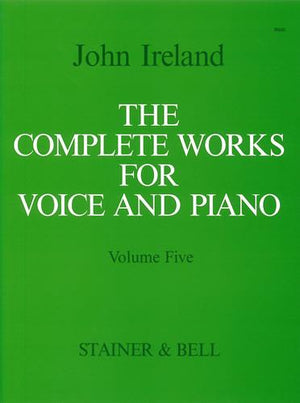 Ireland: The Complete Works for Voice and Piano - Volume 5