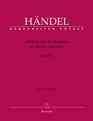 Handel: Anthem for the Funeral of Queen Caroline, HWV 264