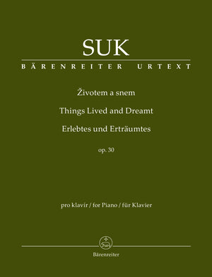 Suk: Things Lived and Dreamt, Op. 30
