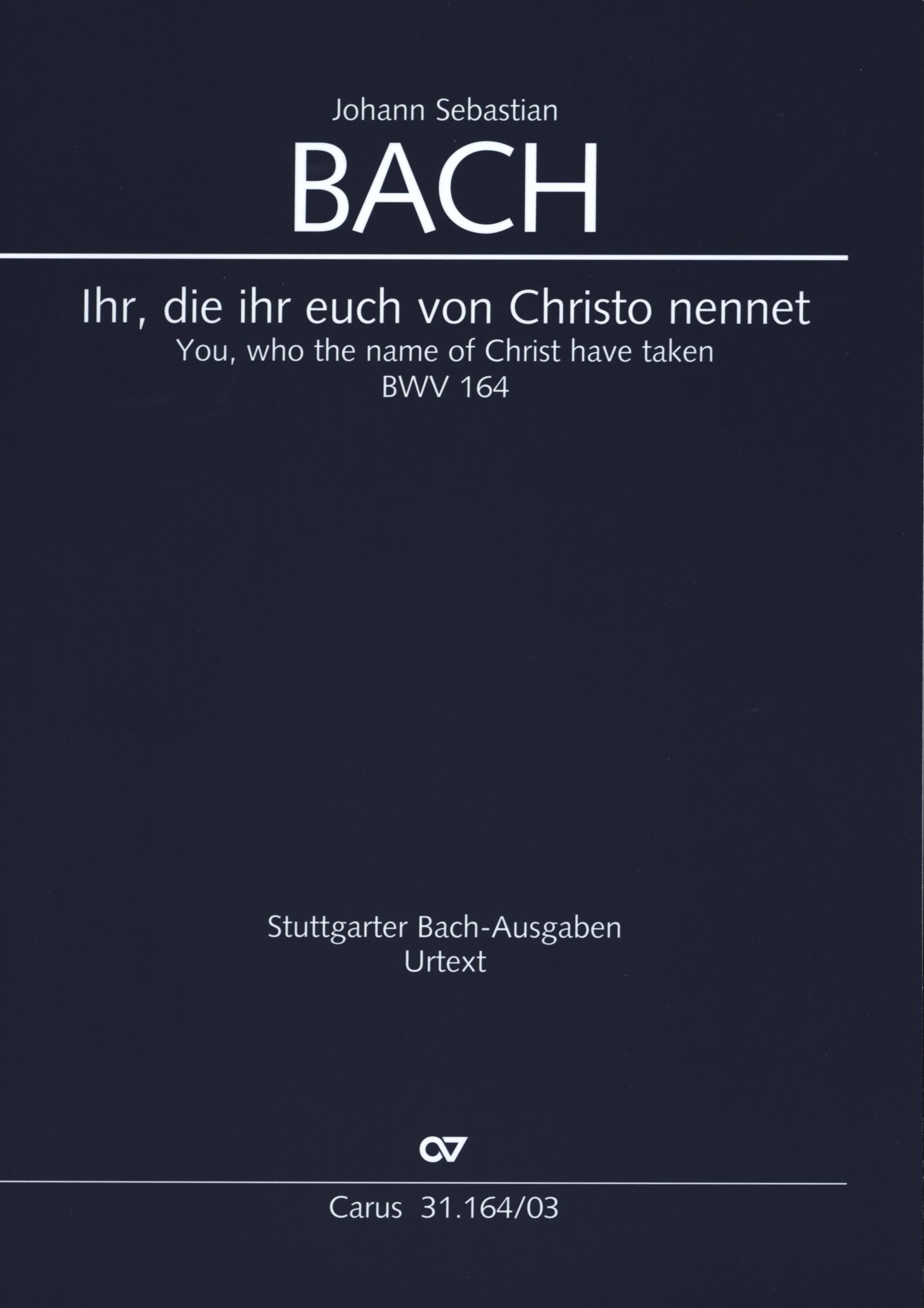 Bach: Ihr, die ihr euch von Christo nennet, BWV 164