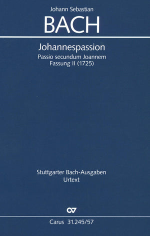 Bach: St. John Passion, BWV 245 (1725 Version)