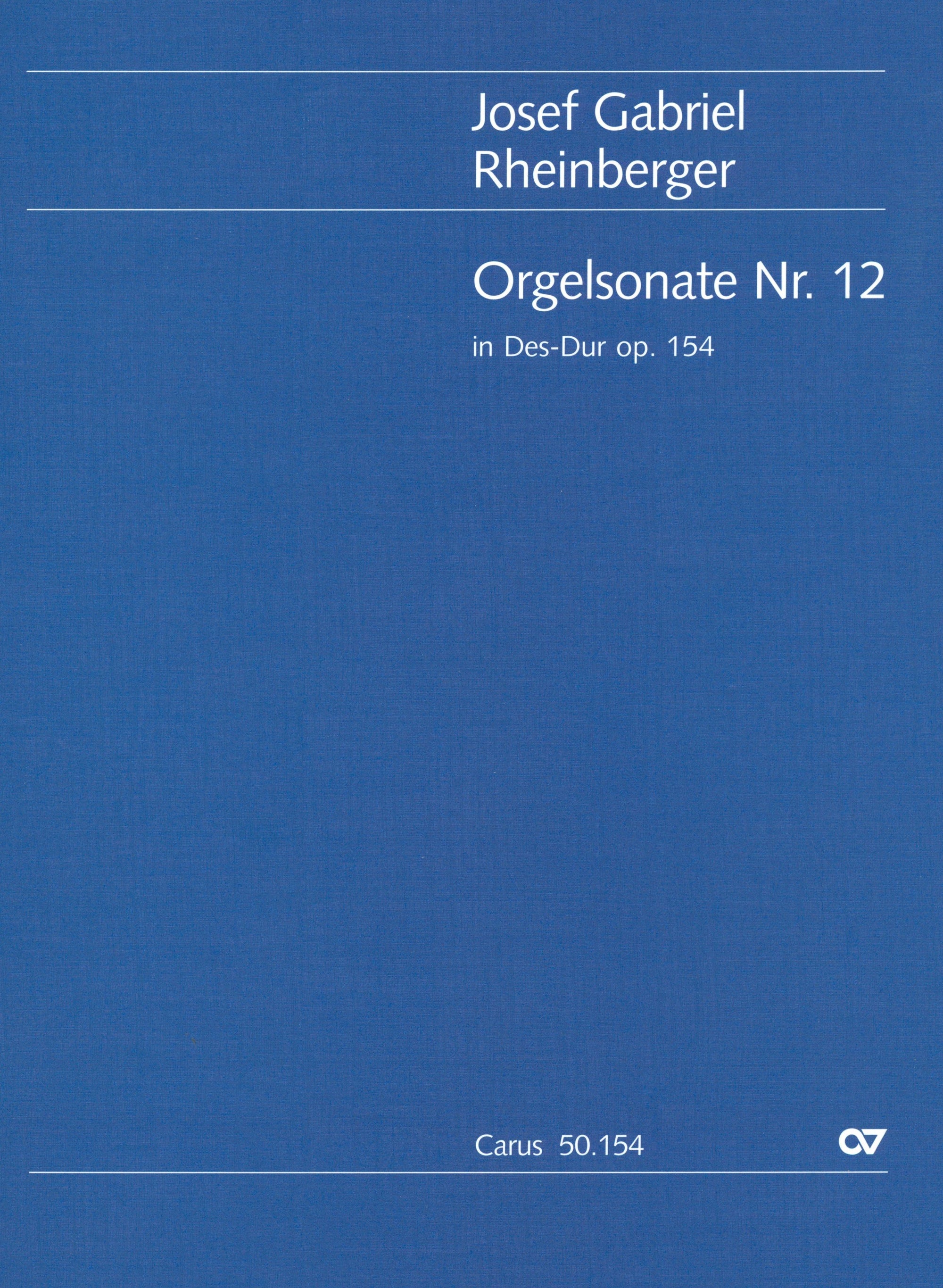 Rheinberger: Organ Sonata No. 12 in D-flat Major, Op. 154