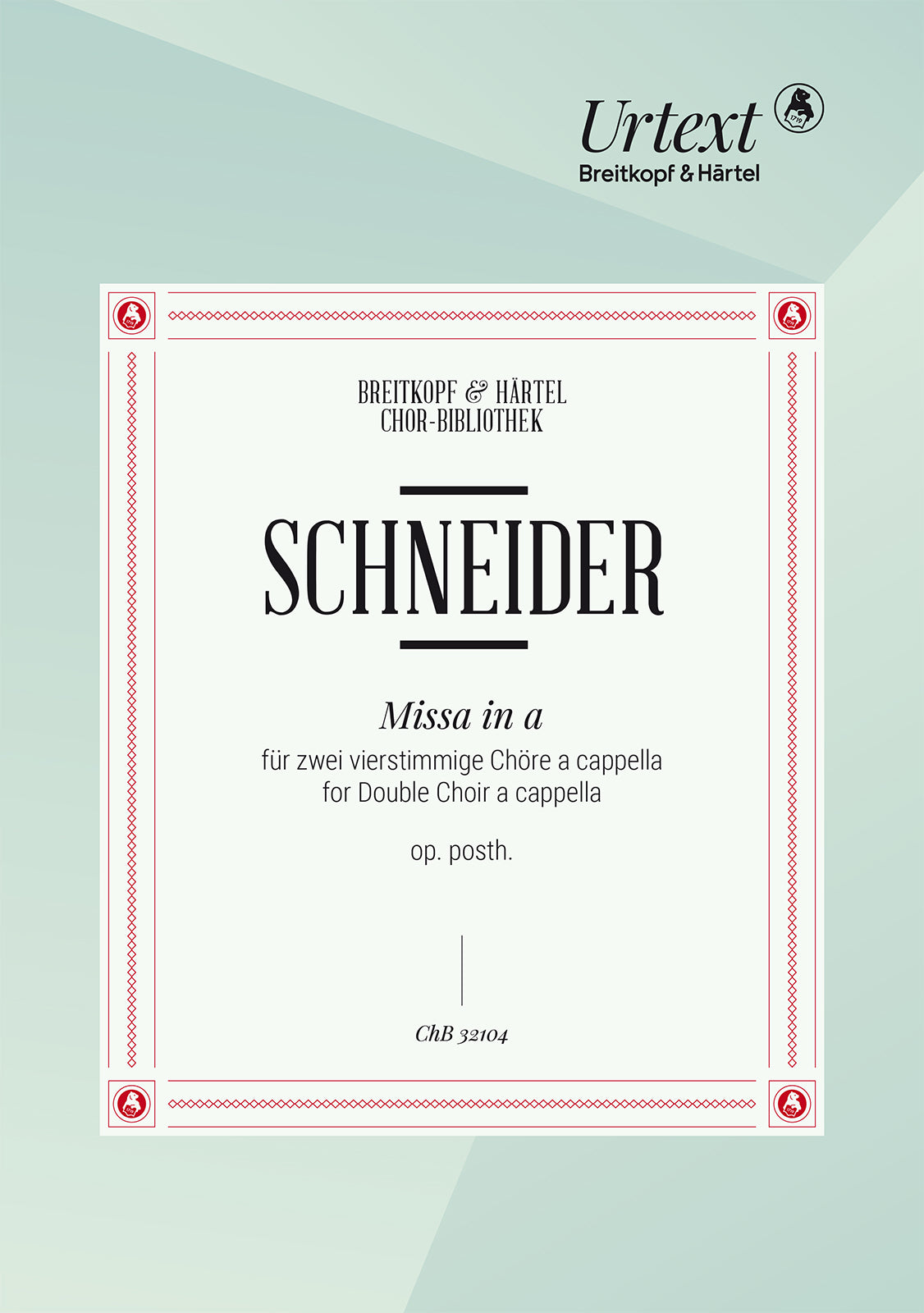 Schneider: Missa in A Minor, Op. posth.