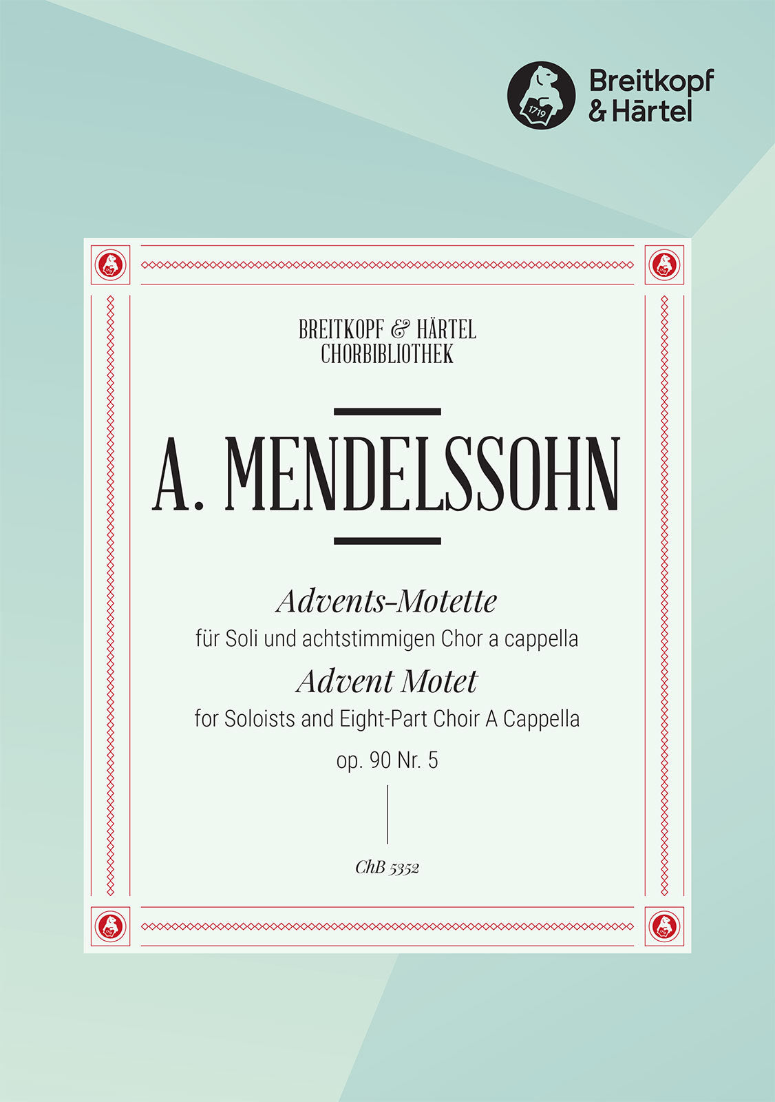 A. Mendelssohn: Motet for Advent, Op. 90, No. 5