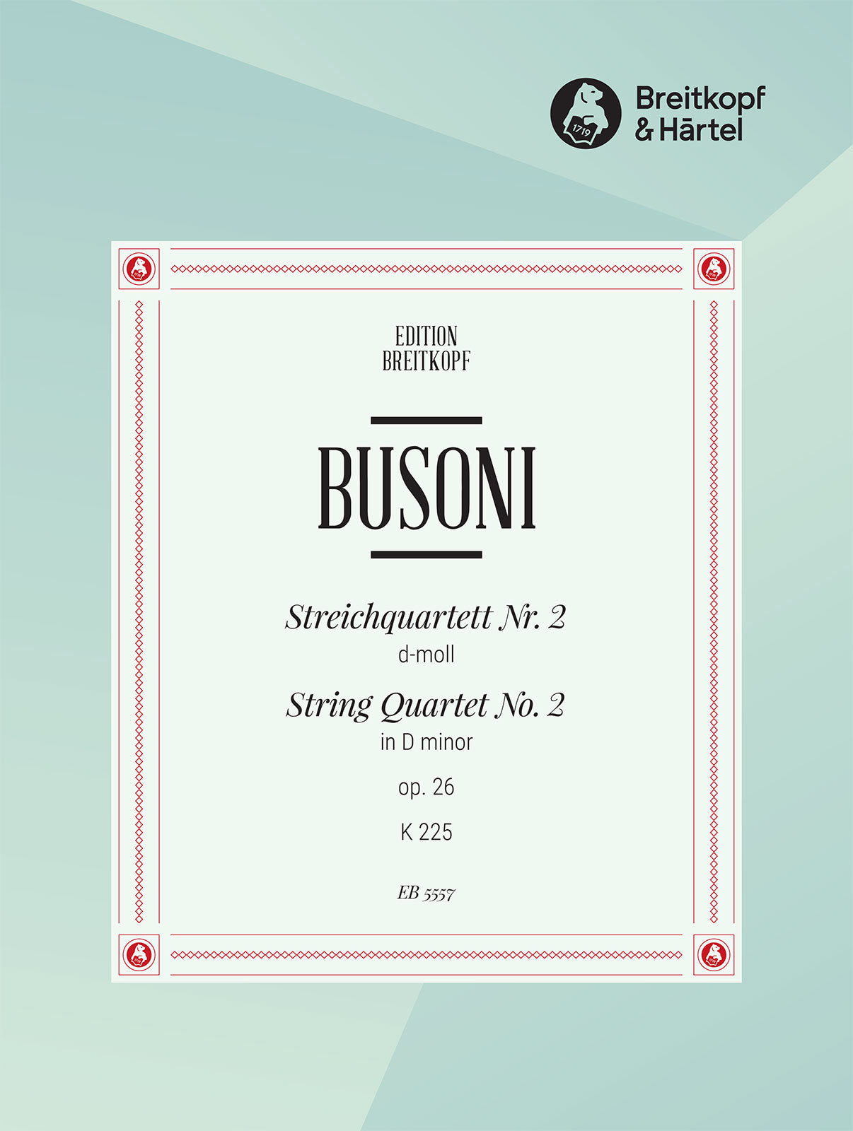 Busoni: String Quartet No. 2 in D Minor, Op. 26 K 225