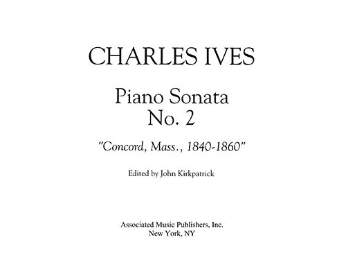 Ives: Piano Sonata No. 2 ("Concord, Mass., 1840-60")