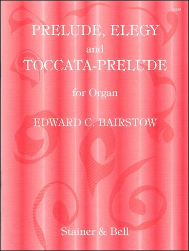 Bairstow: Prelude, Elegy and Toccata-Prelude