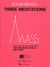 Bernstein: Three Meditations from MASS