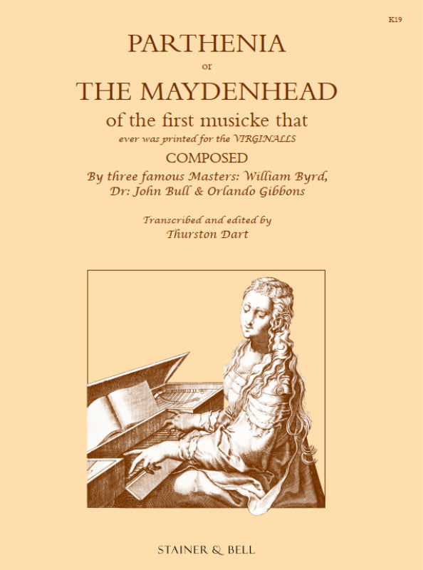 Parthenia or the Maydenhead of the first musicke that ever was printed for the VIrginalls