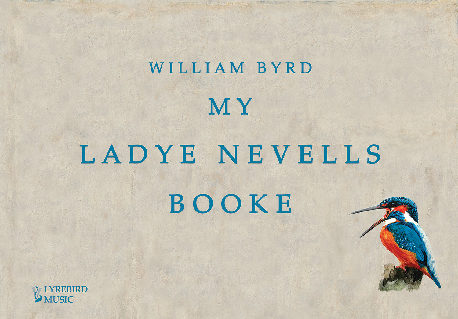 Byrd: My Ladye Nevells Book