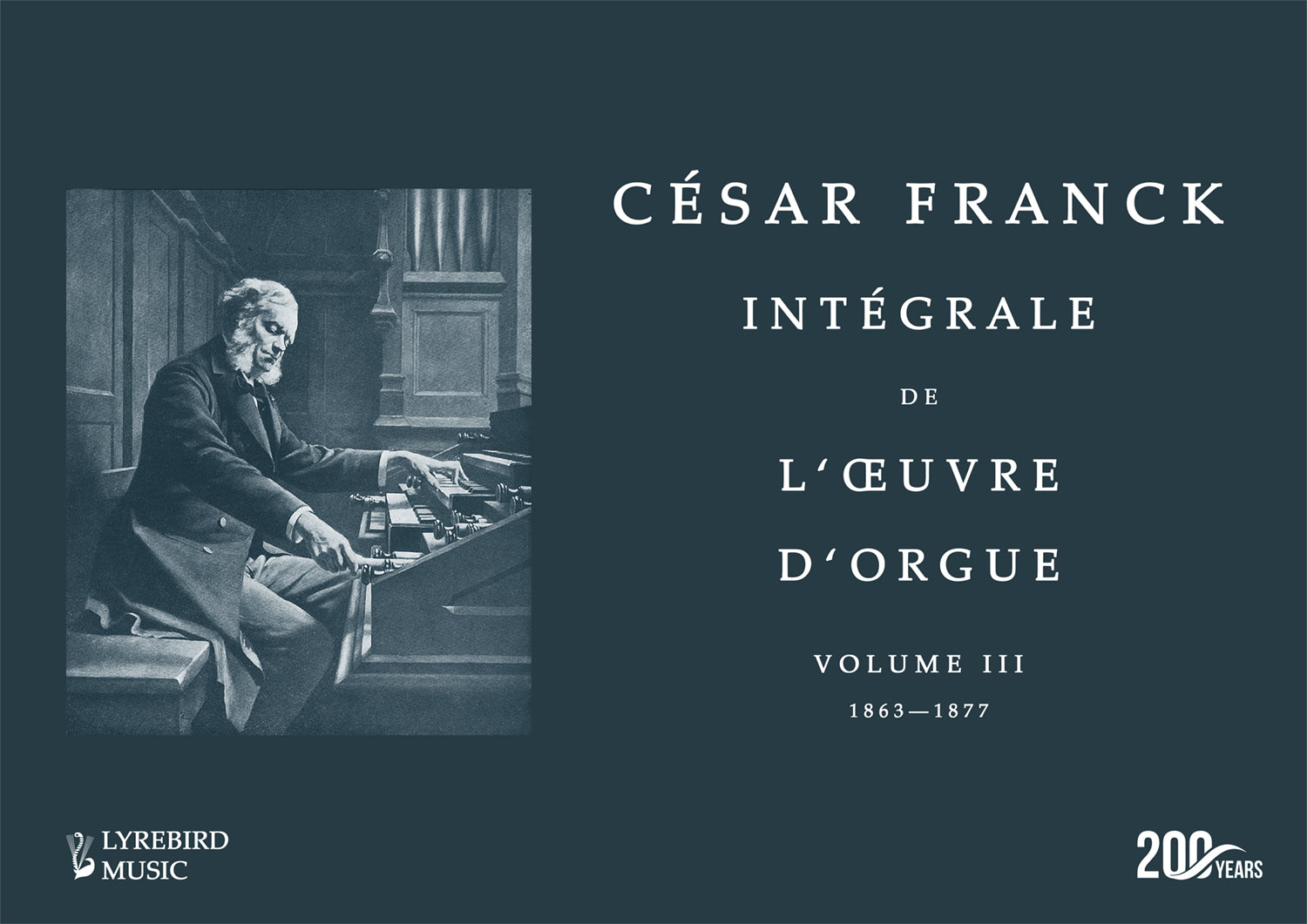 Franck: Complete Organ Works - Volume 3: 1863–1877