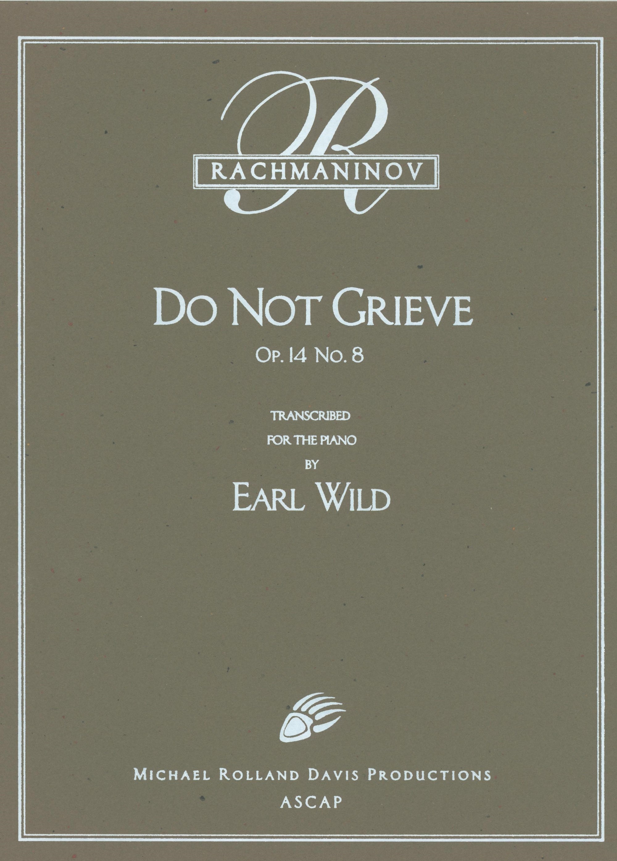 Rachmaninoff-Wild: Do Not Grieve, Op. 14, No. 8