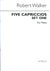 Walker: Five Capriccios - Set 1