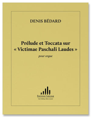 Bédard: Prélude et Toccata sur "Victimae Paschali Laudes"