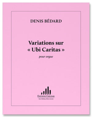Bédard: Variations on "Ubi Caritas"