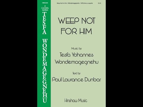 Wondemagegnehu: Weep Not for Him