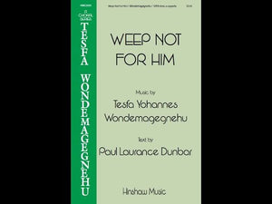 Wondemagegnehu: Weep Not for Him