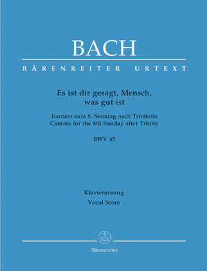 Bach: Es ist dir gesagt, Mensch, was gut ist, BWV 45