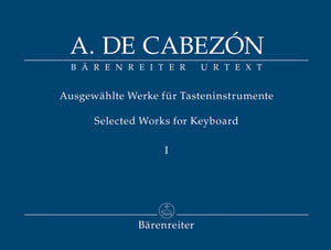 Cabezón: Selected Works for Keyboard - Volume 1