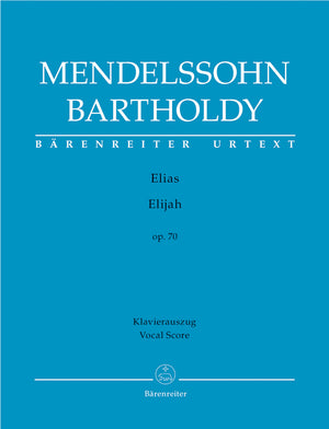 Mendelssohn: Elijah, MWV A 25, Op. 70