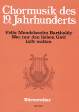 Mendelssohn: Wer nur den lieben Gott läßt walten, MWV A 7