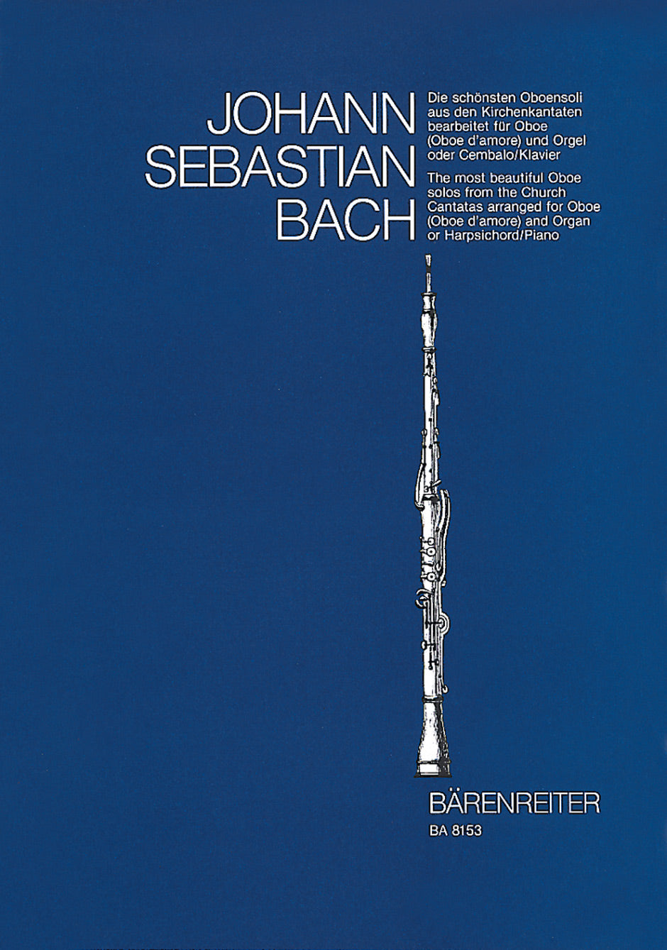 Bach: The Most Beautiful Oboe Solos from the Church Cantatas, BWV 12, 21, 76, 156, 249