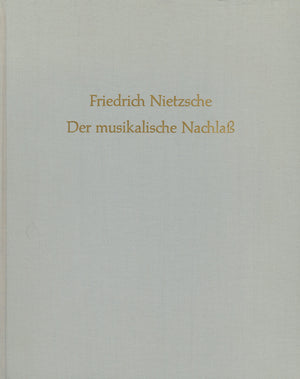 Nietzsche: Der Musikalische Nachlass