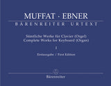 Muffat/Ebner: Complete Works for Keyboard (Organ) - Volume 1