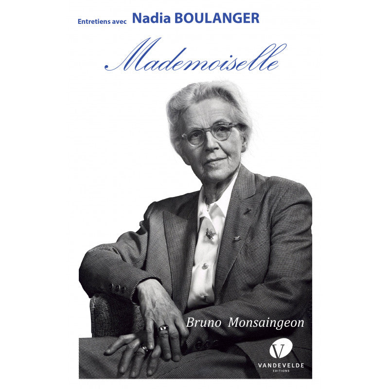 Mademoiselle - entretiens avec Nadia Boulanger